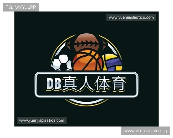 深入了解DB真人体育的优势与特色,助你轻松体验高品质真人体育赛事 深入了解DB真人体育的优势与特色,助你轻松体验高品质真人体育赛事